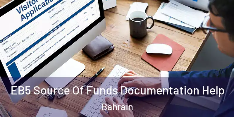 EB5 Source Of Funds Documentation Help Bahrain