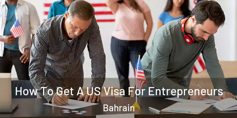 How To Get A US Visa For Entrepreneurs Bahrain