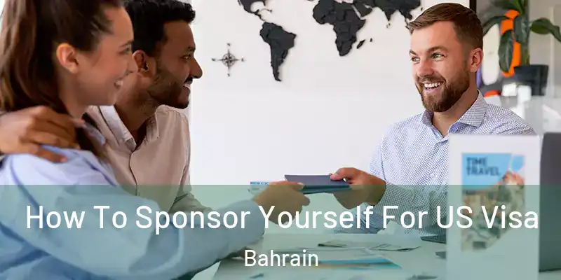 How To Sponsor Yourself For US Visa Bahrain
