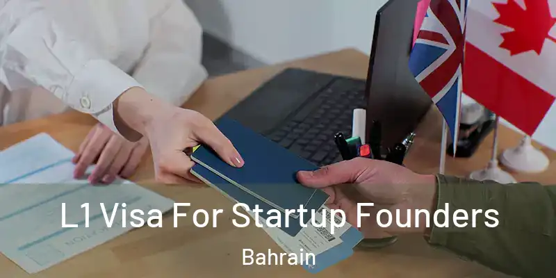 L1 Visa For Startup Founders Bahrain