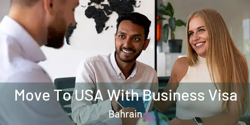 Move To USA With Business Visa Bahrain