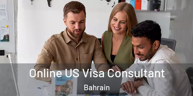 Online US Visa Consultant Bahrain