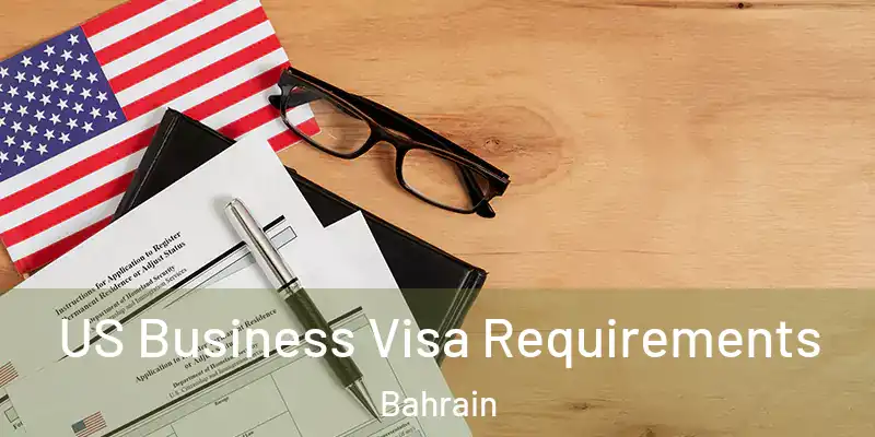 US Business Visa Requirements Bahrain