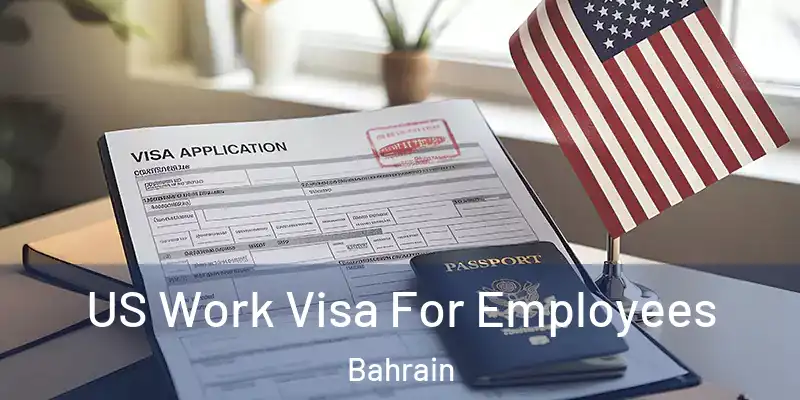 US Work Visa For Employees Bahrain